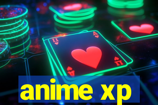 anime xp